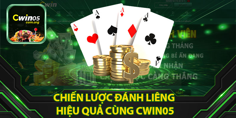 Chiến Lược Đánh Liêng Hiệu Quả Cùng Cwin05