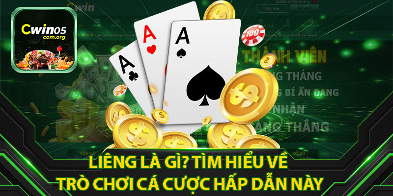 Liêng Là Gì? Tìm Hiểu Về Trò Chơi Cá Cược Hấp Dẫn Này