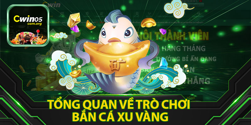 Tổng Quan Về Trò Chơi Bắn Cá Xu Vàng