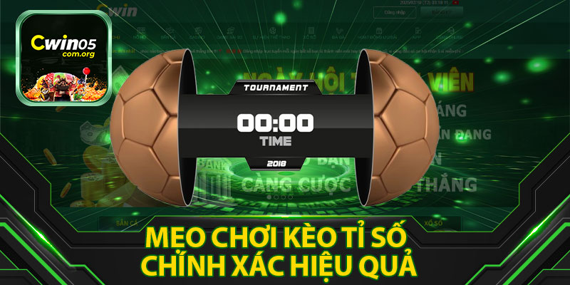 Mẹo Chơi Kèo Tỉ Số Chính Xác Hiệu Quả